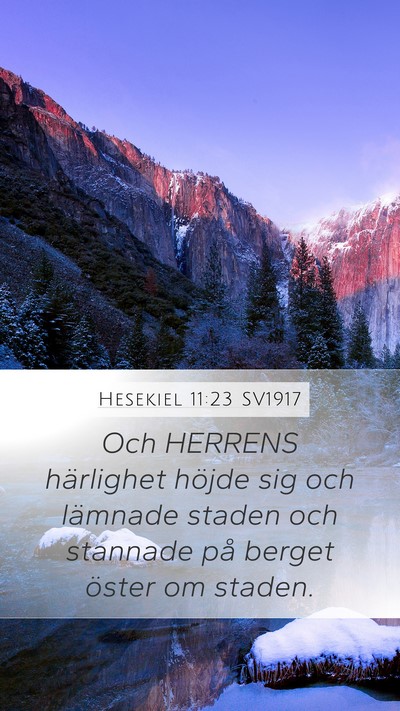 Hesekiel 11:23 SV1917 Mobile Phone Wallpaper - Och HERRENS härlighet höjde sig och lämnade - Mobile Bible Verse Wallpaper