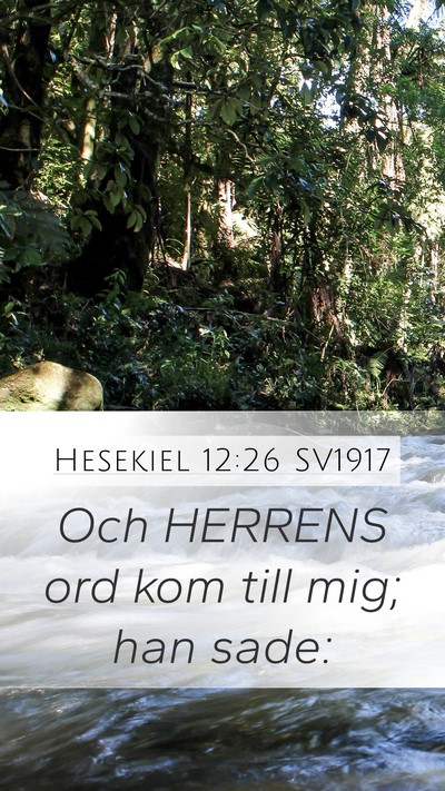 Hesekiel 12:26 SV1917 Mobile Phone Wallpaper - Och HERRENS ord kom till mig; han - Mobile Bible Verse Wallpaper