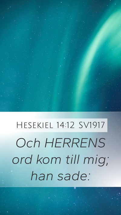 Hesekiel 14:12 SV1917 Mobile Phone Wallpaper - Och HERRENS ord kom till mig; han - Mobile Bible Verse Wallpaper
