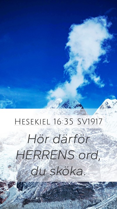 Hesekiel 16:35 SV1917 Mobile Phone Wallpaper - Hör därför HERRENS ord, du - Mobile Bible Verse Wallpaper