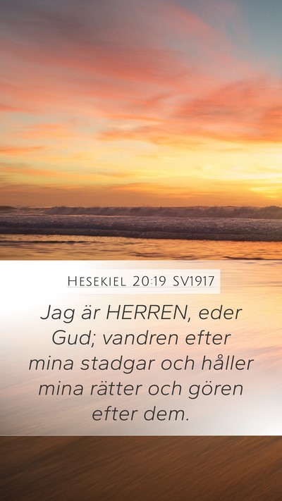Hesekiel 20:19 SV1917 Mobile Phone Wallpaper - Jag är HERREN, eder Gud; vandren efter mina - Mobile Bible Verse Wallpaper
