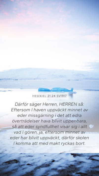 Hesekiel 21:24 SV1917 Mobile Phone Wallpaper - Därför säger Herren, HERREN så: Eftersom I - Mobile Bible Verse Wallpaper