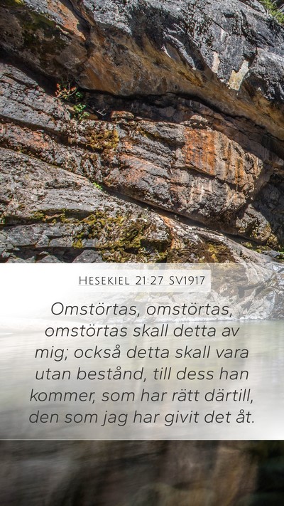Hesekiel 21:27 SV1917 Mobile Phone Wallpaper - Omstörtas, omstörtas, omstörtas skall detta av - Mobile Bible Verse Wallpaper