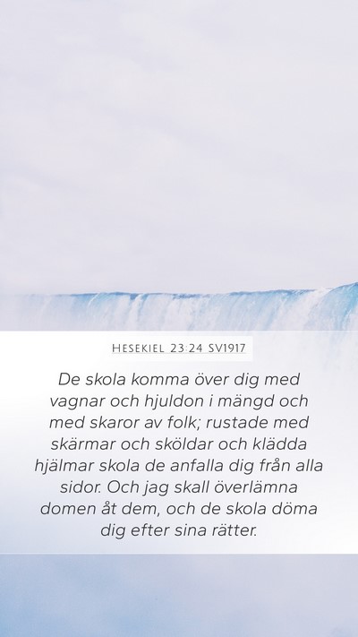 Hesekiel 23:24 SV1917 Mobile Phone Wallpaper - De skola komma över dig med vagnar och hjuldon i - Mobile Bible Verse Wallpaper