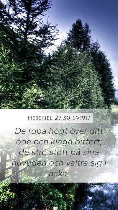 Hesekiel 27:30 SV1917 Mobile Phone Wallpaper - De ropa högt över ditt öde och klaga bittert; - Mobile Bible Verse Wallpaper