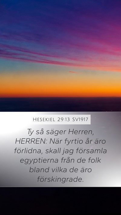 Hesekiel 29:13 SV1917 Mobile Phone Wallpaper - Ty så säger Herren, HERREN: När fyrtio år - Mobile Bible Verse Wallpaper