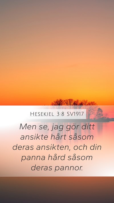 Hesekiel 3:8 SV1917 Bible Verse Image