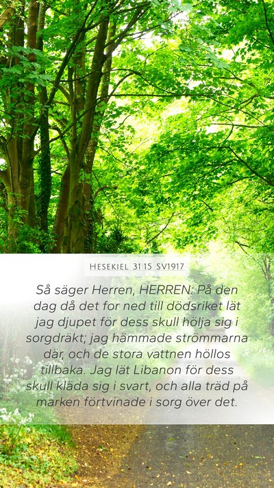 Hesekiel 31:15 SV1917 Mobile Phone Wallpaper - Så säger Herren, HERREN: På den dag då det - Mobile Bible Verse Wallpaper