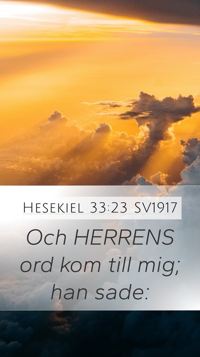 Hesekiel 33:23 SV1917 Mobile Phone Wallpaper - Och HERRENS ord kom till mig; han - Mobile Bible Verse Wallpaper