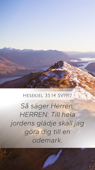 Hesekiel 35:14 SV1917 Mobile Phone Wallpaper - Så säger Herren, HERREN: Till hela jordens - Mobile Bible Verse Wallpaper