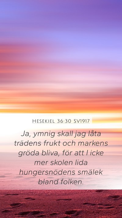 Hesekiel 36:30 SV1917 Mobile Phone Wallpaper - Ja, ymnig skall jag låta trädens frukt och - Mobile Bible Verse Wallpaper