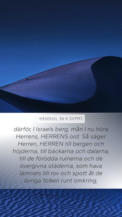 Hesekiel 36:4 SV1917 Mobile Phone Wallpaper - därför, I Israels berg, mån I nu höra - Mobile Bible Verse Wallpaper