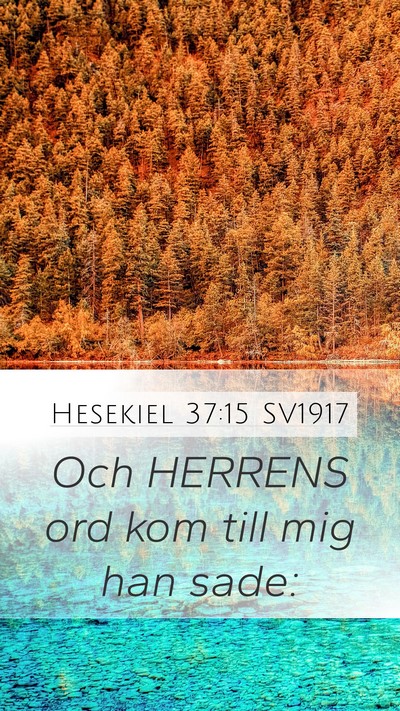 Hesekiel 37:15 SV1917 Mobile Phone Wallpaper - Och HERRENS ord kom till mig han - Mobile Bible Verse Wallpaper