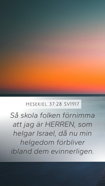Hesekiel 37:28 SV1917 Mobile Phone Wallpaper - Så skola folken förnimma att jag är HERREN, - Mobile Bible Verse Wallpaper