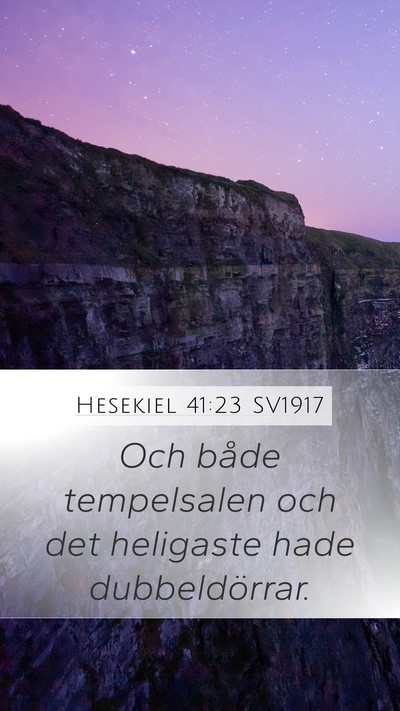 Hesekiel 41:23 SV1917 Mobile Phone Wallpaper - Och både tempelsalen och det heligaste hade - Mobile Bible Verse Wallpaper