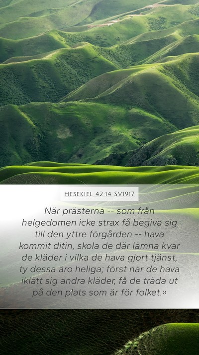 Hesekiel 42:14 SV1917 Mobile Phone Wallpaper - När prästerna -- som från helgedomen icke - Mobile Bible Verse Wallpaper