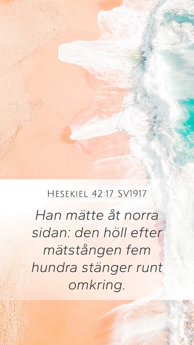 Hesekiel 42:17 SV1917 Mobile Phone Wallpaper - Han mätte åt norra sidan: den höll efter - Mobile Bible Verse Wallpaper