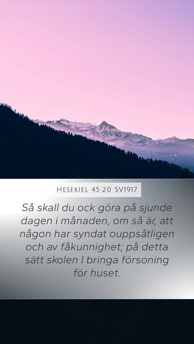 Hesekiel 45:20 SV1917 Mobile Phone Wallpaper - Så skall du ock göra på sjunde dagen i - Mobile Bible Verse Wallpaper