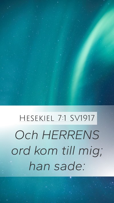 Hesekiel 7:1 SV1917 Mobile Phone Wallpaper - Och HERRENS ord kom till mig; han - Mobile Bible Verse Wallpaper