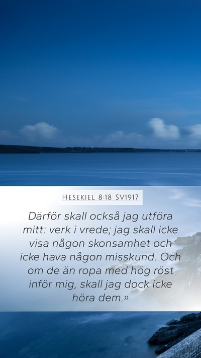 Hesekiel 8:18 SV1917 Bible Verse Image
