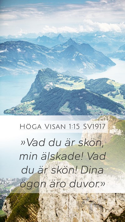 Höga Visan 1:15 SV1917 Bible Verse Image