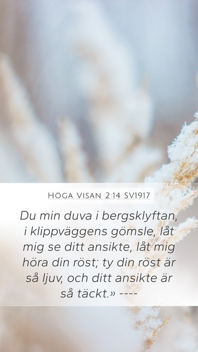 Höga Visan 2:14 SV1917 Mobile Phone Wallpaper - Du min duva i bergsklyftan, i klippväggens - Mobile Bible Verse Wallpaper