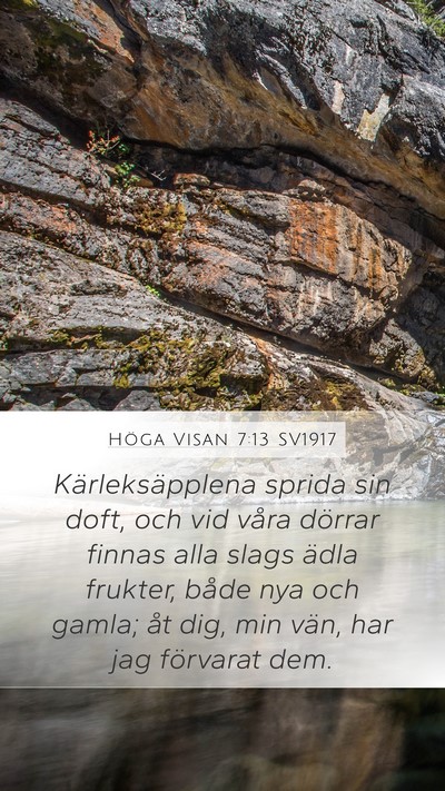 Höga Visan 7:13 SV1917 Bible Verse Image