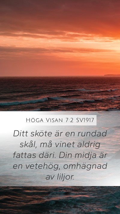Höga Visan 7:2 SV1917 Mobile Phone Wallpaper - Ditt sköte är en rundad skål, må vinet aldrig - Mobile Bible Verse Wallpaper