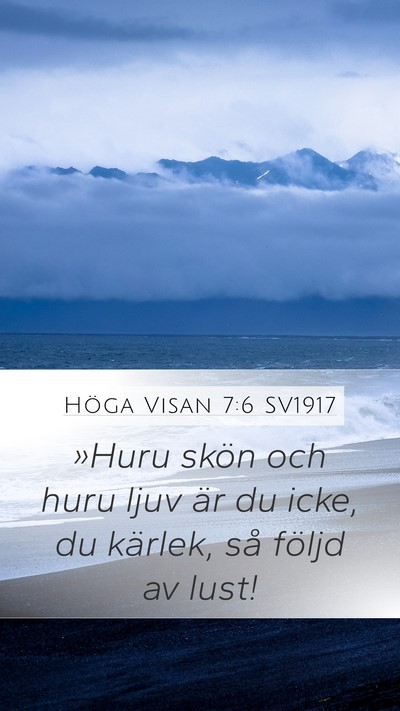 Höga Visan 7:6 SV1917 Bible Verse Image
