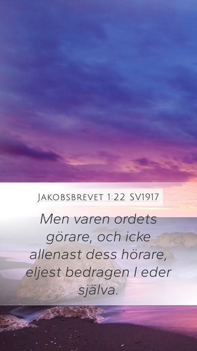 Jakobsbrevet 1:22 SV1917 Bible Verse Image