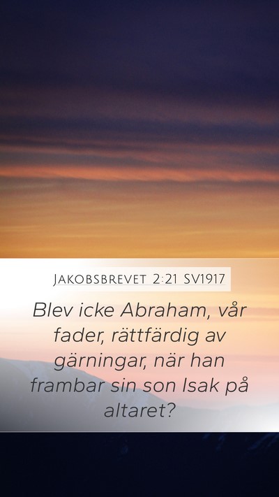 Jakobsbrevet 2:21 SV1917 Bible Verse Image