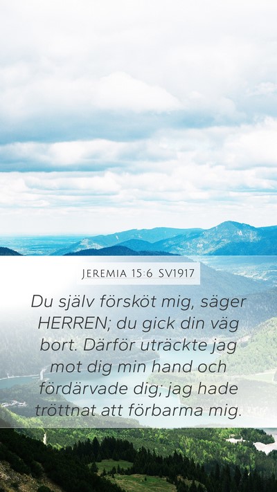 Jeremia 15:6 SV1917 Bible Verse Image