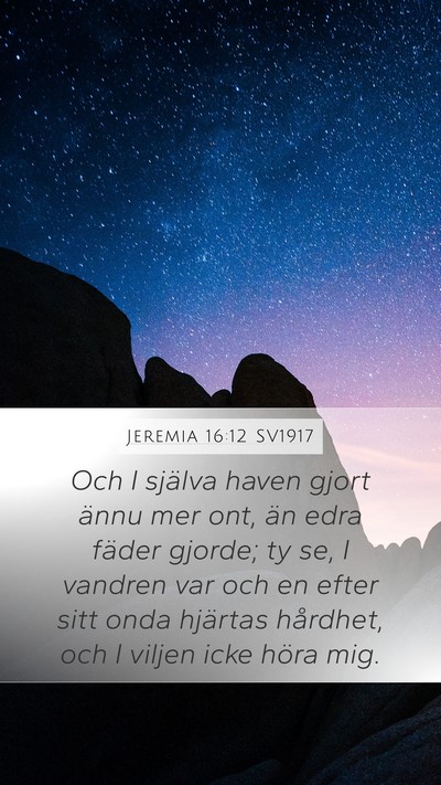 Jeremia 16:12 SV1917 Bible Verse Image