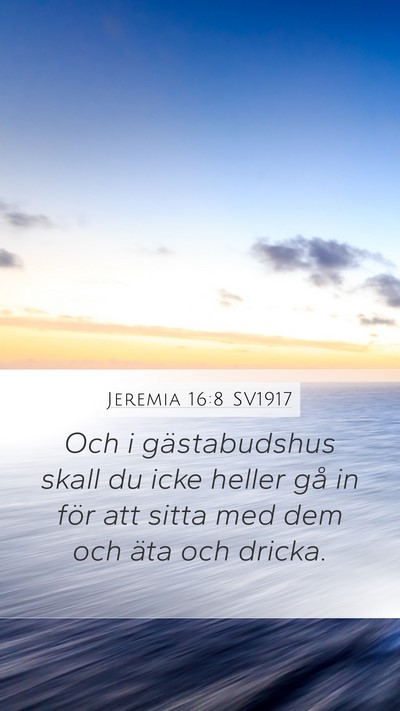Jeremia 16:8 SV1917 Bible Verse Image