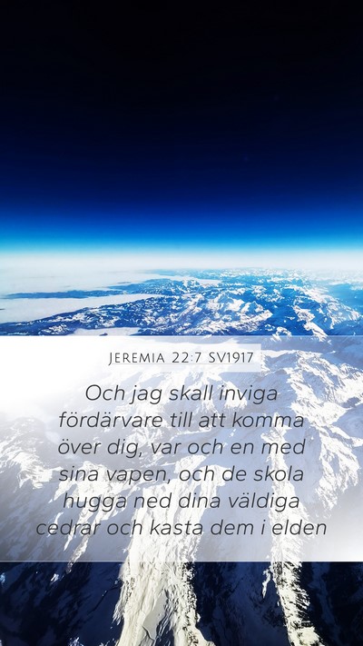 Jeremia 22:7 SV1917 Bible Verse Image