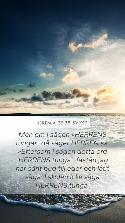 Jeremia 23:38 SV1917 Mobile Phone Wallpaper - Men om I sägen »HERRENS tunga», då säger - Mobile Bible Verse Wallpaper