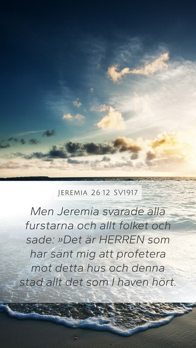 Jeremia 26:12 SV1917 Mobile Phone Wallpaper - Men Jeremia svarade alla furstarna och allt - Mobile Bible Verse Wallpaper