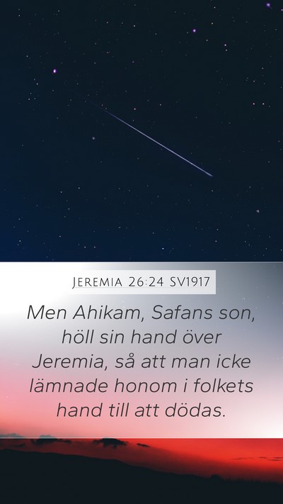 Jeremia 26:24 SV1917 Mobile Phone Wallpaper - Men Ahikam, Safans son, höll sin hand över - Mobile Bible Verse Wallpaper