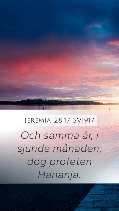 Jeremia 28:17 SV1917 Mobile Phone Wallpaper - Och samma år, i sjunde månaden, dog profeten - Mobile Bible Verse Wallpaper