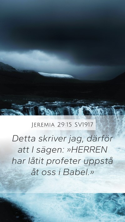 Jeremia 29:15 SV1917 Mobile Phone Wallpaper - Detta skriver jag, därför att I sägen: - Mobile Bible Verse Wallpaper