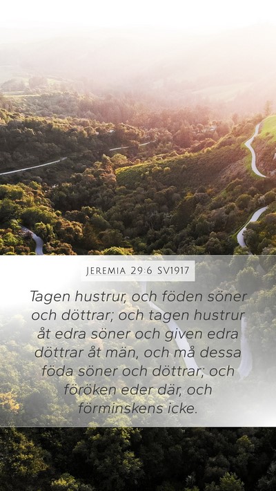 Jeremia 29:6 SV1917 Mobile Phone Wallpaper - Tagen hustrur, och föden söner och döttrar; - Mobile Bible Verse Wallpaper
