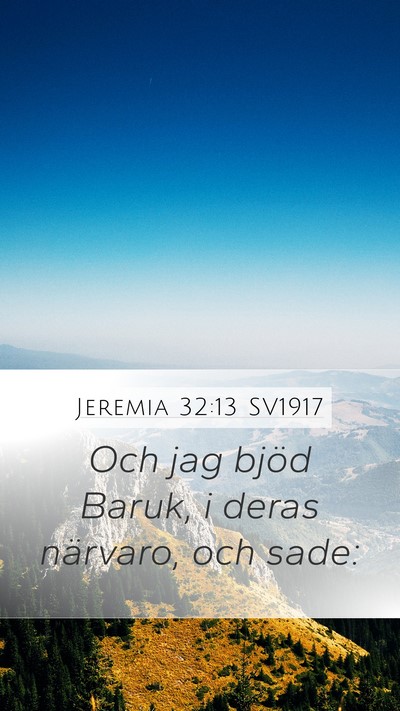 Jeremia 32:13 SV1917 Mobile Phone Wallpaper - Och jag bjöd Baruk, i deras närvaro, och - Mobile Bible Verse Wallpaper
