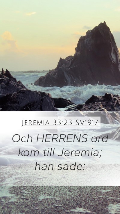 Jeremia 33:23 SV1917 Mobile Phone Wallpaper - Och HERRENS ord kom till Jeremia; han - Mobile Bible Verse Wallpaper