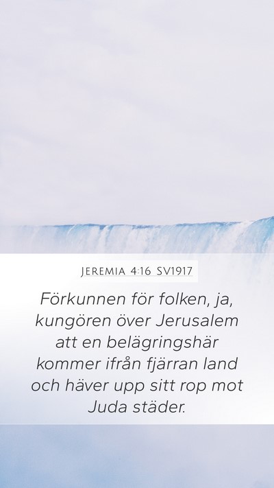Jeremia 4:16 SV1917 Mobile Phone Wallpaper - Förkunnen för folken, ja, kungören över - Mobile Bible Verse Wallpaper