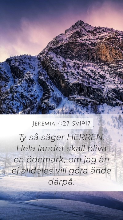 Jeremia 4:27 SV1917 Mobile Phone Wallpaper - Ty så säger HERREN: Hela landet skall bliva en - Mobile Bible Verse Wallpaper