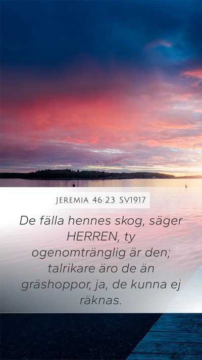 Jeremia 46:23 SV1917 Mobile Phone Wallpaper - De fälla hennes skog, säger HERREN, ty - Mobile Bible Verse Wallpaper