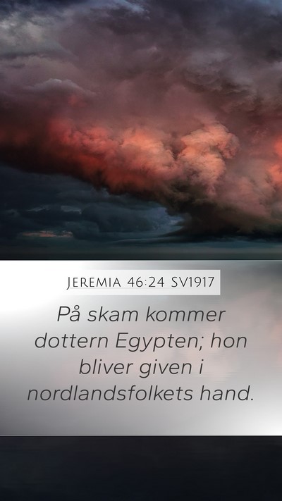 Jeremia 46:24 SV1917 Mobile Phone Wallpaper - På skam kommer dottern Egypten; hon bliver given - Mobile Bible Verse Wallpaper