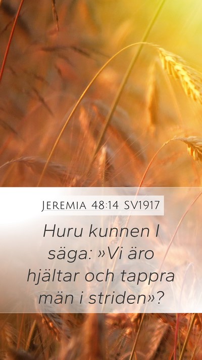 Jeremia 48:14 SV1917 Mobile Phone Wallpaper - Huru kunnen I säga: »Vi äro hjältar och - Mobile Bible Verse Wallpaper