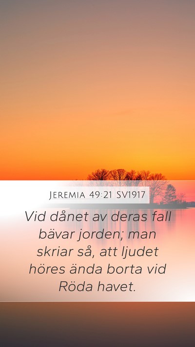 Jeremia 49:21 SV1917 Mobile Phone Wallpaper - Vid dånet av deras fall bävar jorden; man - Mobile Bible Verse Wallpaper