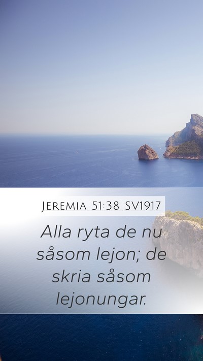 Jeremia 51:38 SV1917 Mobile Phone Wallpaper - Alla ryta de nu såsom lejon; de skria såsom - Mobile Bible Verse Wallpaper